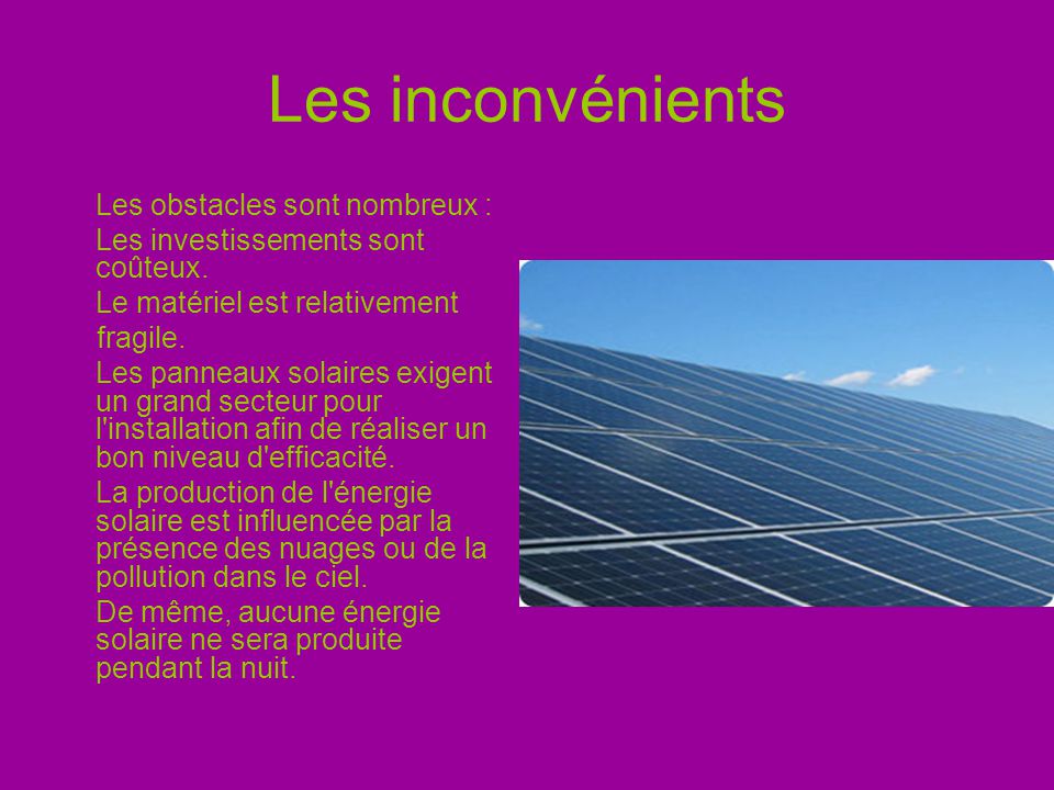 découvrez les inconvénients de l'énergie solaire, notamment ses coûts d'installation, son efficacité variable selon les conditions climatiques et la nécessité d'un espace suffisant pour les panneaux solaires. informez-vous sur les défis liés à cette source d'énergie renouvelable et son impact sur l'environnement.