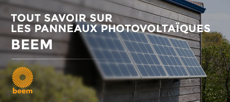 découvrez les panneaux photovoltaïques beem, une solution innovante et durable pour produire votre propre énergie solaire. optimisez votre consommation d'électricité tout en contribuant à la protection de l'environnement grâce à des technologies de pointe.